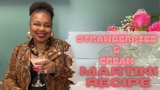 How to make Strawberries & Cream Martini Just in time for Valentine's Day for you or your sweetheart