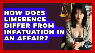 How Does Limerence Differ From Infatuation In An Affair? - Get Divorce Answers