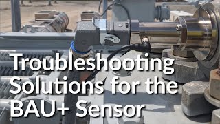 Troubleshooting Solutions for the BAU+ Sensor