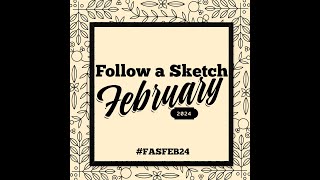 UPDATE \& \/Follow A Sketch February 2024\/\/ #FASFEB24