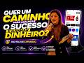 Quer um caminho para alcançar o sucesso e ganhar dinheiro?