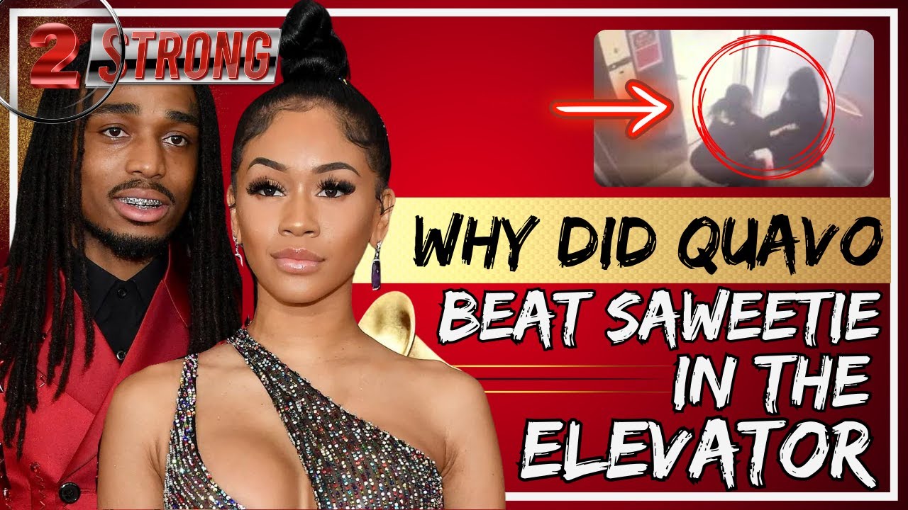 Why Did Quavo Beat Saweetie In The Elevator ((( 2STRONG )))