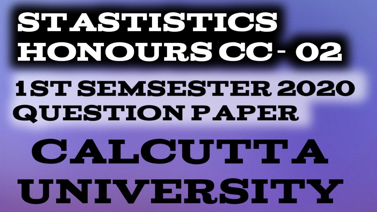 Calcutta University Question paper || Statistics honours CC- 02 || 1st semsester 2020 || @WT04