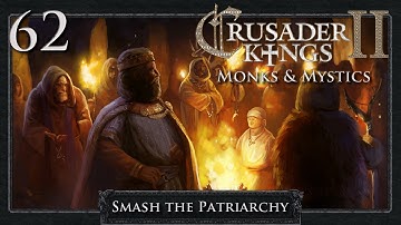 Crusader Kings 2: Smash the Patriarchy Part 62 - De Jure War
