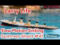 Larry Life Summer Short #41 Slow Motion Titanic Sinking! 🧊🚢