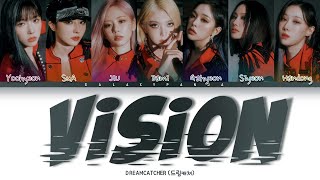 Dreamcatcher(드림캐쳐) 'VISION' (Color Coded Lyrics) (Han|Rom|Eng)