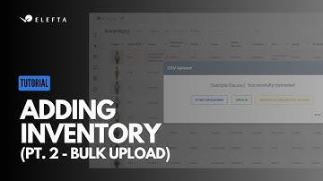 How to Upload Inventory in Bulk: Elefta CSV Uploader Tutorial