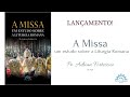 Livro &quot;A Missa - um estudo sobre o Rito Romano&quot;, Pe. Adrian Fortescue