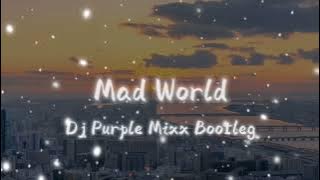 Mad World - Dj Purple Mix Bootleg _ Slow Remix🌴