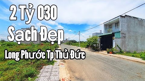 Bán Đất Long Phước Quận 9 Tp Thủ Đức Giá 2 Tỷ 030 Sạch Đẹp Gần Các Tiện Ích