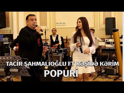 Tacir Sahmalioglu ft Reside Kerim - Popuri (Canli Ifa)