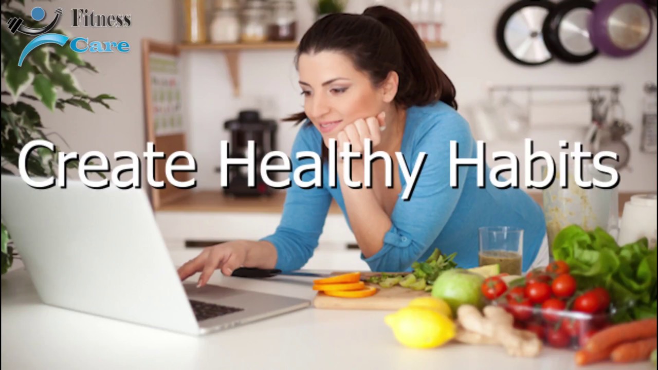 Create Healthy Habits - YouTube
