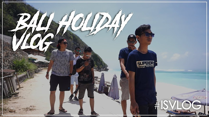 ISVLOG #2 : BALI HOLIDAY