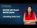State of Play - Shedding Debt Fast