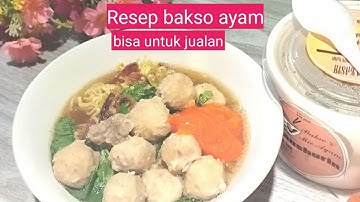 cara membuat bakso ayam, resep bakso ayam komplit untuk ide jualan