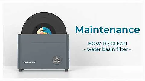 Maintenance tips: HOW TO CLEAN - water basin filter -