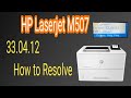 How to Resolve 33.04.12 HP Laserjet M507#foryou #printer #solutions