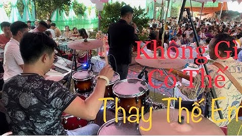 Ai Nghe Lại  Cũng Đã Trưởng Thành| Drum Thái Tuấn Nhạc  Sống Đám Cưới Không Gì Có Thể  Thay Thế Em