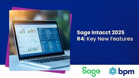 Sage Intacct 2025 Release 4: Key Updates | BPM LLP