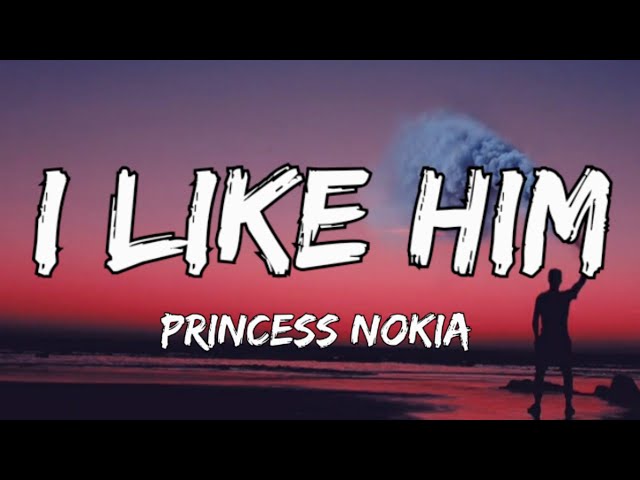 Princess Nokia - I Like Him ( Lyrics) Got the beat by powers and we just made a banger class=