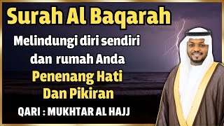 SURAH AL-BAQARA - Setan kabur Dari Rumah - Penenang Hati dan Pikiran by MUKHTAR AL HAJJ