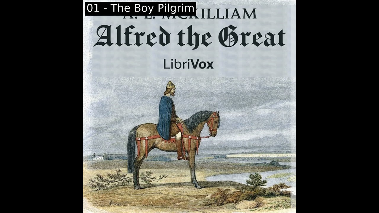 ⁣Alfred the Great by A. E. McKilliam read by Various | Full Audio Book