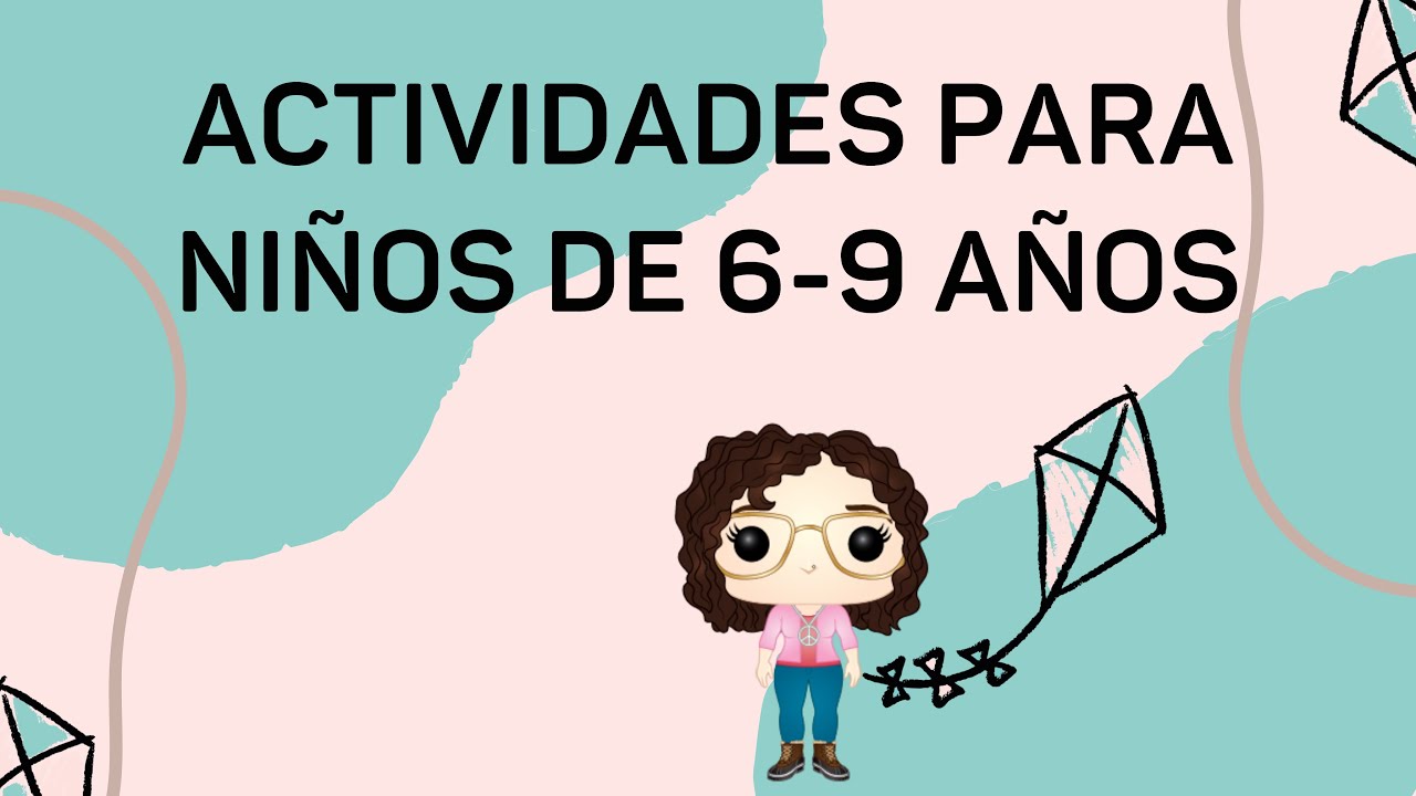 ACTIVIDADES para NIÑOS de 6 a 9 AÑOS