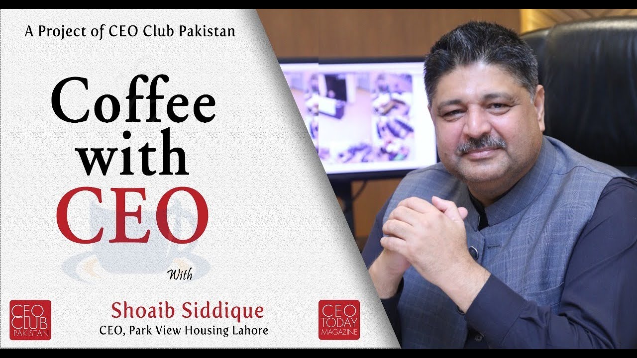 coffee-with-ceo-mr-shoaib-siddique-ceo-parkview-city-lahore-youtube