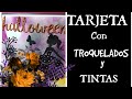 TARJETA HALLOWEEN ,CARD con troquelados y tintas🕷️🕸️😨