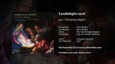 Candlelight carol - John Rutter, The Cambridge Singers, City of London Sinfonia