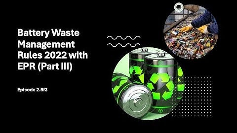 Battery Waste Management Rules 2022 with EPR 2.5f3
