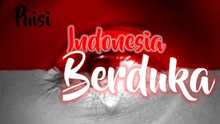 Puisi | Indonesia Berduka | Cipt. D'Facto | By Aris
