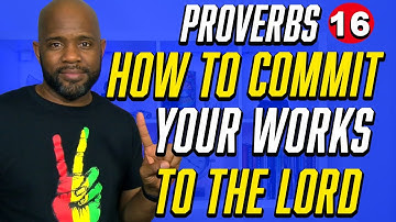 Why Commit Your Works To The Lord
