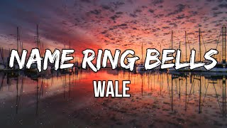 Wale - Name Ring Bells (Lyrics)