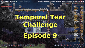 Temporal Tear Challenge Ep 9 - 3 2 1! - Oxygen Not Included