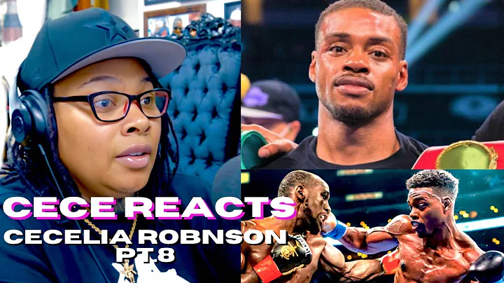 CECE REACTS Cecelia Robinson on Errol Spence Jr vs...