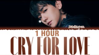 [1 HOUR] BAEKHYUN – 'CRY FOR LOVE' Lyrics [Color Coded_Han_Rom_Eng]