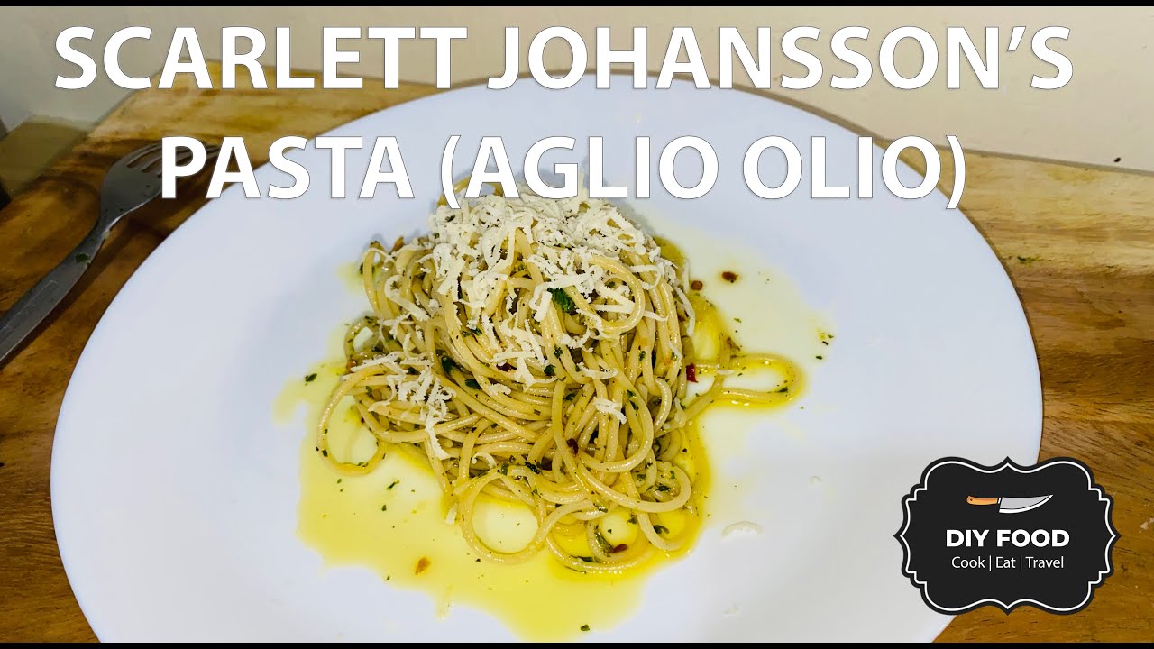 DIY Food Scarlett Johansson's Pasta (Aglio Olio) YouTube