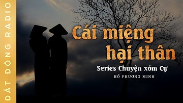 Nghe truyện ma : CÁI MIỆNG HẠI THÂN - Series chuyện ma Xóm Cự | Nguyễn Huy diễn đọc