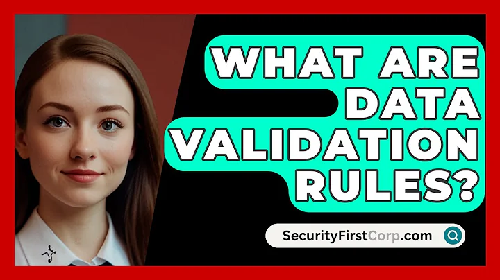 What Are Data Validation Rules? - SecurityFirstCorp.com