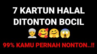 7 KARTUN HALAL DITONTON BOCIL 👳🥰🤗😱