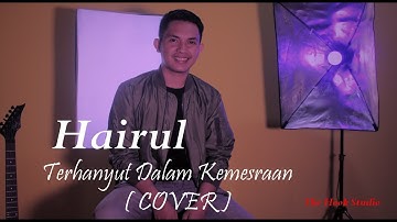 [Cover] Hairul - Terhanyut Dalam Kemesraan (Ikke Nurjanah)