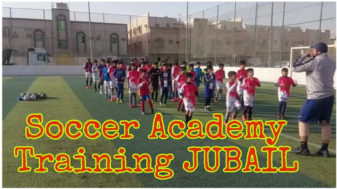 Soccer Academy Training weekly Jubail⚽️⚽️⚽️ YouTube
