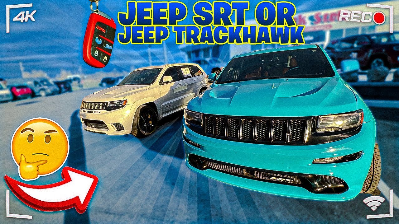 JEEP TRACKHAWK OR SRT JEEP WHICH ONE YOU PICKING - YouTube