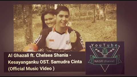 Song: Al-Ghazali ft.chelsea Shania : kesayanganku ost.samudra cinta : official music terpopuler :