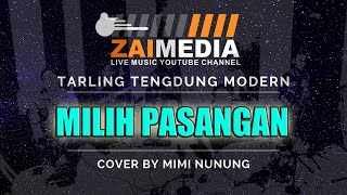 TARLING TENGDUNG ' MILIH PASANGAN ' (Cover) By Mimi Nunung #ZAIMEDIA