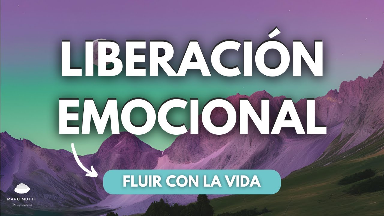 LIBERAR EMOCIONES 🎈 MEDITACIÓN GUIADA PARA SOLTAR Y FLUIR CON LA VIDA 🌼 ...