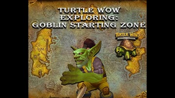 Turtle WoW: Goblin Starting Area