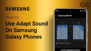 How To Use Adapt Sound On Samsung Galaxy Phones | Unlock Better Sound Profile Quality | Guiding Tech