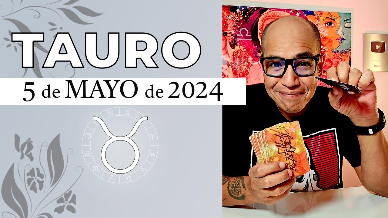 TAURO | Horóscopo de hoy 5 de Mayo 2024 | La aventura apenas comienza ...